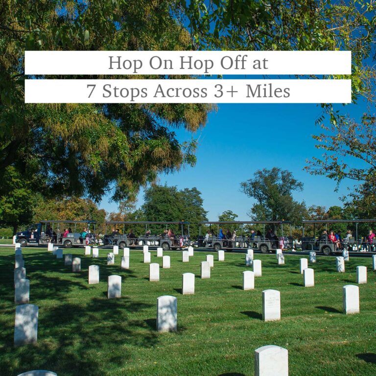 Arlington Tours vehicle driving around cemetery and the words Hop On Hop Off at 7 Stops Across 3+ Miles
