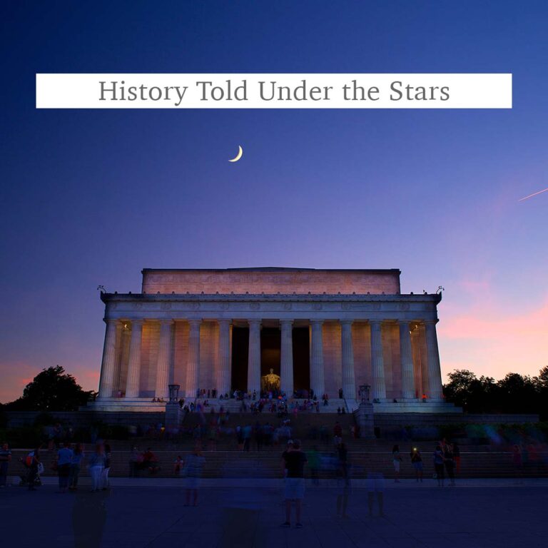 Washington DC Lincoln Memorial at night and the words History Told Under the Stars