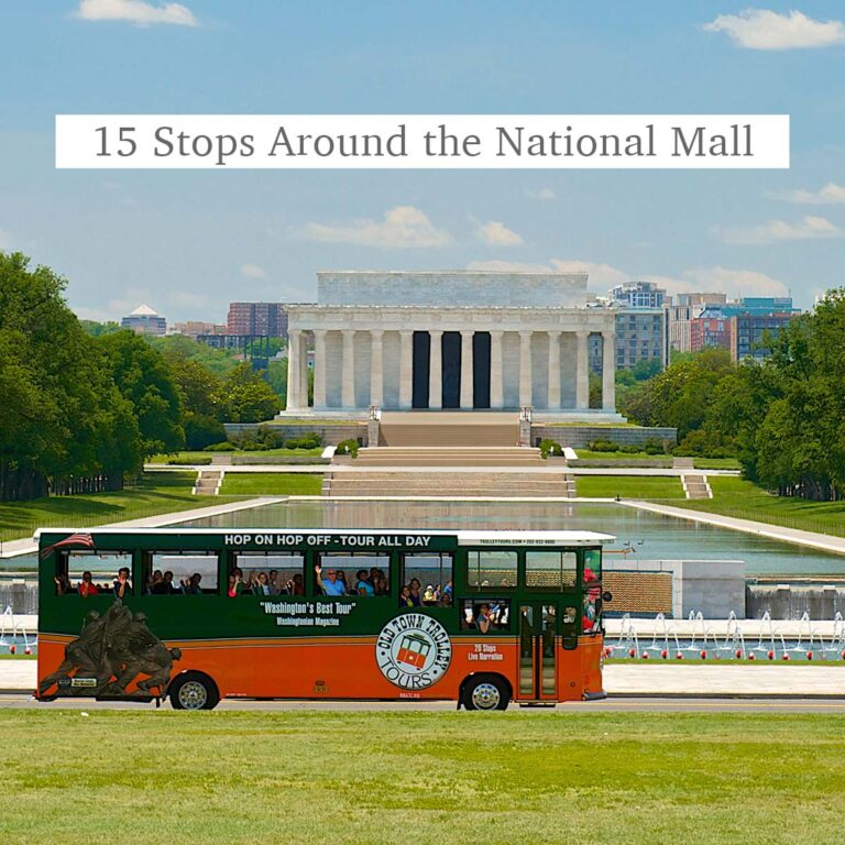trolley in front of Washington DC WWII Memorial and the words 15 Stops around the National Mall